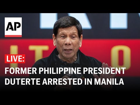 LIVE: Former Philippine President Rodrigo Duterte arrested in Manila