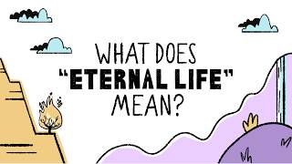 What is Eternal Life?