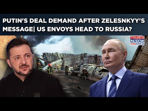 After Saudi Talks, Putin Sets Deal Demand As Zelesnkyy Sends Big Message| US Envoys Heads To Russia?