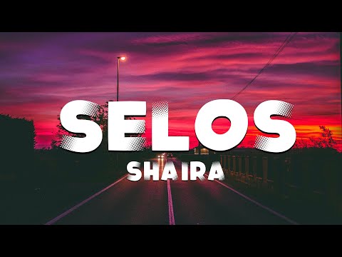 Selos - Shaira (Official Lyric Video)