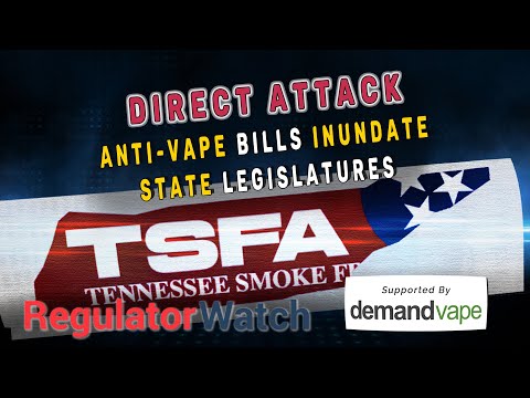 DIRECT ATTACK | Anti-Vape Bills Inundate State Legislatures | RegWatch (Live)