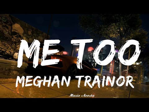 Meghan Trainor - Me Too (Lyrics)   || Music Acosta