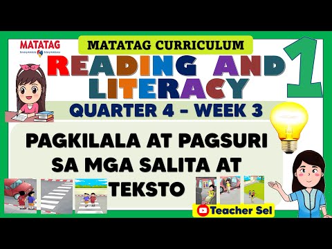 READING AND LITERACY 1 QUARTER 4 WEEK 3 MATATAG - PAGKILALA AT PAGSURI SA MGA SALITA AT TEKSTO