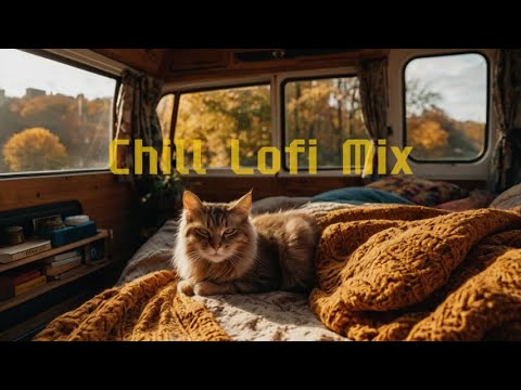 Stay Chill [Chill Lofi Mix] 🎶 Van Life Vibes - lofi Vol 18