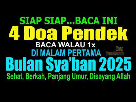 DETIK DETIK MASUKNYA BULAN SYA'BAN 2025, BACA DOA INI 1X, SEHAT DAN PANJANG UMUR HINGGA ROMADHON