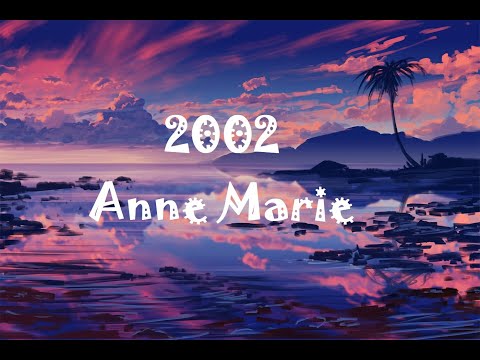 Anne Marie - 2002   (Lyrics)