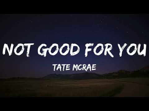 Tate McRae - Not Good For You (Lyrics)