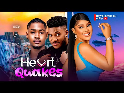 HEART QUAKES - CHIDI DIKE, CLINTON JOSHUA, CHIOMA NWAOHA 2024 LATEST NIGERIAN MOVIES