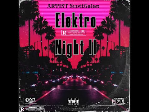 ScottGalan ( Elektro Night II ) Release 2024 #music #remix #Elecktro