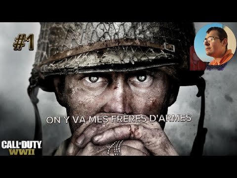 ON Y VA MES FRÈRES D'ARMES. CALL OF DUTY WWII #1