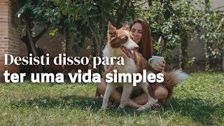 10 coisas que deixei de fazer para ter uma vida mais simples