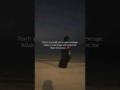 Teach yourself not to take revenge ❤️#islamicvibes #islam #shorts