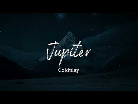 Coldplay - JUPiTER (Lyrics)