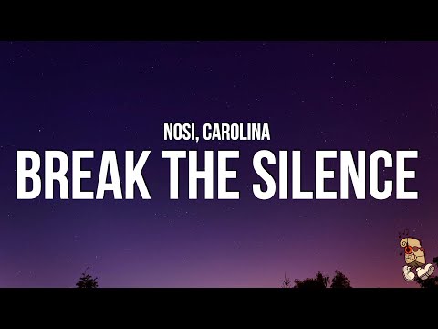 Nosi - Break The Silence (Lyrics) feat. CAROLINA