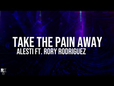 ALESTI - Take The Pain Away (Unofficial Lyric Video)