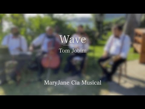 Wave -Tom Jobim - MaryJame Cia Musical