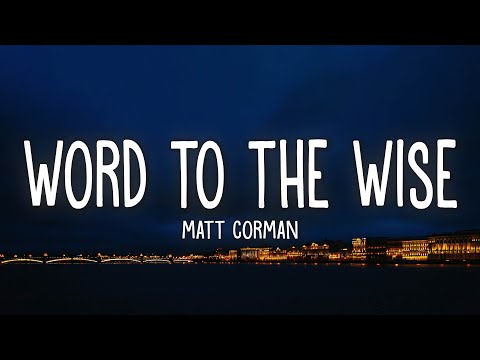 Matt Corman - Word to the Wise (Lyrics)