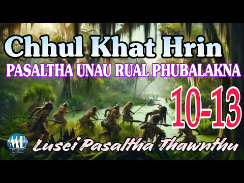 CHHULKHAT HRIN PASALTHA UNAU RUAL PHUBALAKNA (10-13)