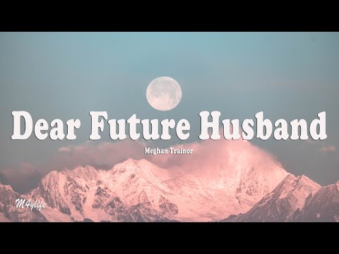 Meghan Trainor - Dear Future Husband (Lyrics)