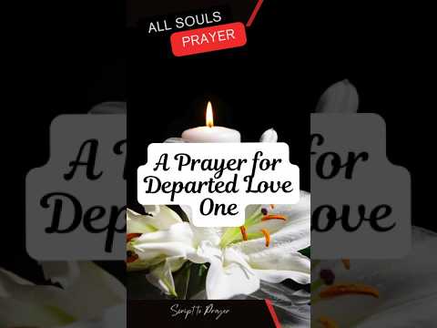 All Souls Day Prayer For Departed Loved Ones