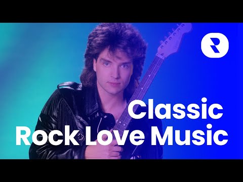 Classic Rock Songs About Love 💕 Best Classic Rock Love Music 📻 Oldies Rock Love Songs