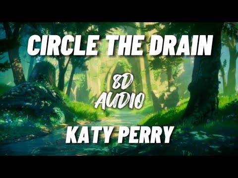 Katy Perry - Circle The Drain (8d audio)