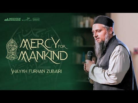 The Noble Character of the Messenger of Allah ﷺ | Shaykh Furhan Zubairi