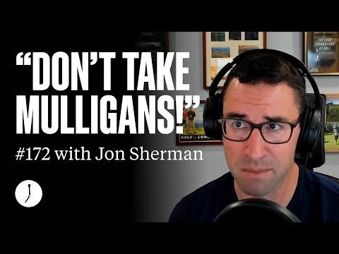 A Beginner's Guide To Playing Tournament Golf | TGJ Podcast 172 with Jon Sherman