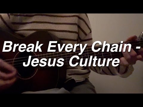 Break Every Chain - Jesus Culture (acoustic cover)