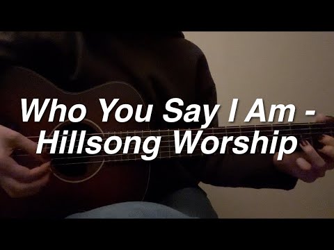 Who You Say I Am - Hillsong Worship (acoustic cover)