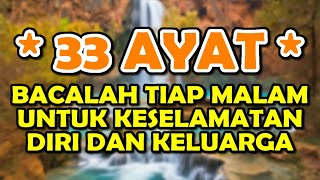 33 ayat - bacalah tiap malam untuk keselamatan diri dan keluarga - ayat 33