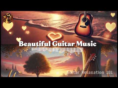 Guitar Love Songs for the Heart 💖 200 Romantic Acoustic Melodies