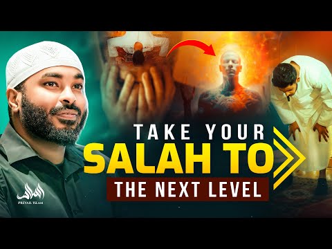 TAKE YOUR SALAH TO THE NEXT LEVEL (POWERFUL REMINDER)