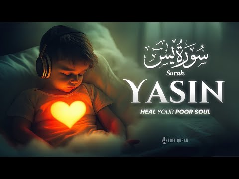 Surah Yaseen - Yasin  سورة يس  | HEAL YOUR SOUL | Surah Yasin LofiQuran #surahyasin