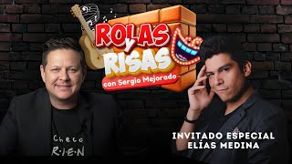 Elías Medina En Rolas Y Risas Episodio 1. | Sergio Mejorado