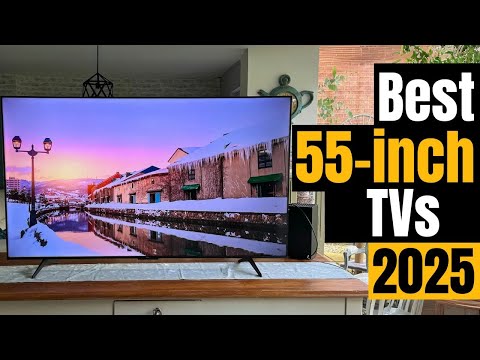 Best 55-Inch TVs for 2025: Picture-Perfect Performance | Don't Choose Wrong! (I did at first)