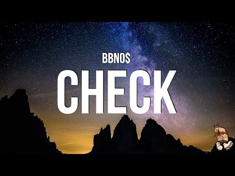 bbno$ - check (Lyrics) "oh my god, my shawty got them triple D's"