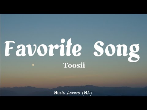 Toosii - Favorite Song (Lyrics)