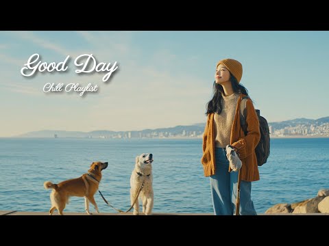 【洋楽playlist】朝からポジティブで心地いい🍃お洒落な洋楽プレイリスト🎶Good Day music playlist［ドライブbgm/作業用BGM/ゆったりBGM/work/study ］