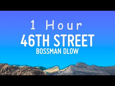 BossMan Dlow - 46th Street (Lyrics) | 1 hour