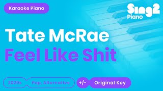 Tate McRae - feel like shit (Karaoke Piano)