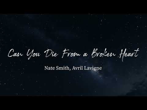 Can You Die From a Broken Heart (feat. Avril Lavigne) - Nate Smith (Lyrics)