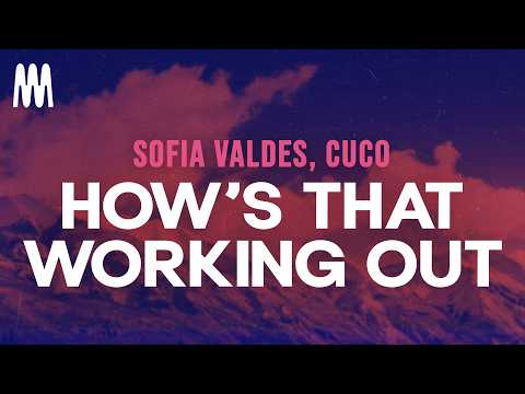 Sofía Valdés, Cuco - How's That Working Out (Lyrics)