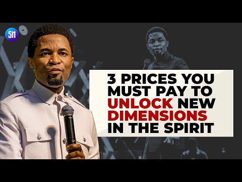 3 Prices You Should Pay to Unlock New Dimensions in The Spirit / Apostle Michael Orokpo