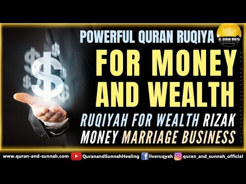 Powerful Quran Ruqyah For Money And Wealth.