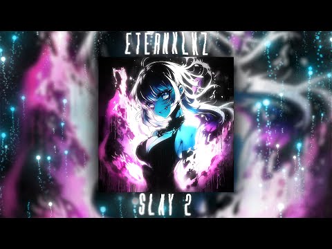 Eternxlkz - SLAY 2 (Official Audio)