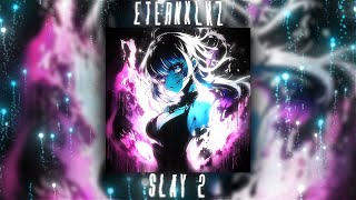 Eternxlkz - SLAY 2 (Official Audio)