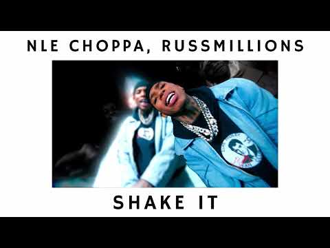 NLE Choppa, RussMillions - Shake It (1 Hour)