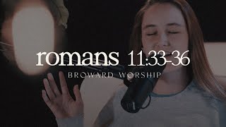 Romans 11:33-36 | Broward Worship