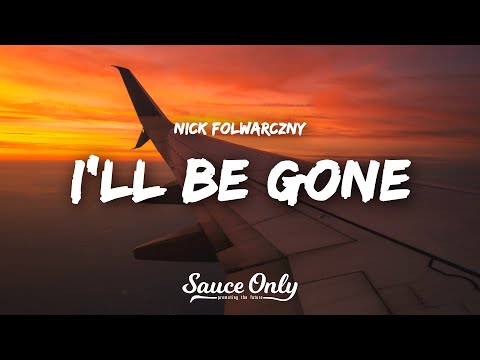 Nick Folwarczny - I'll Be Gone (Lyrics)